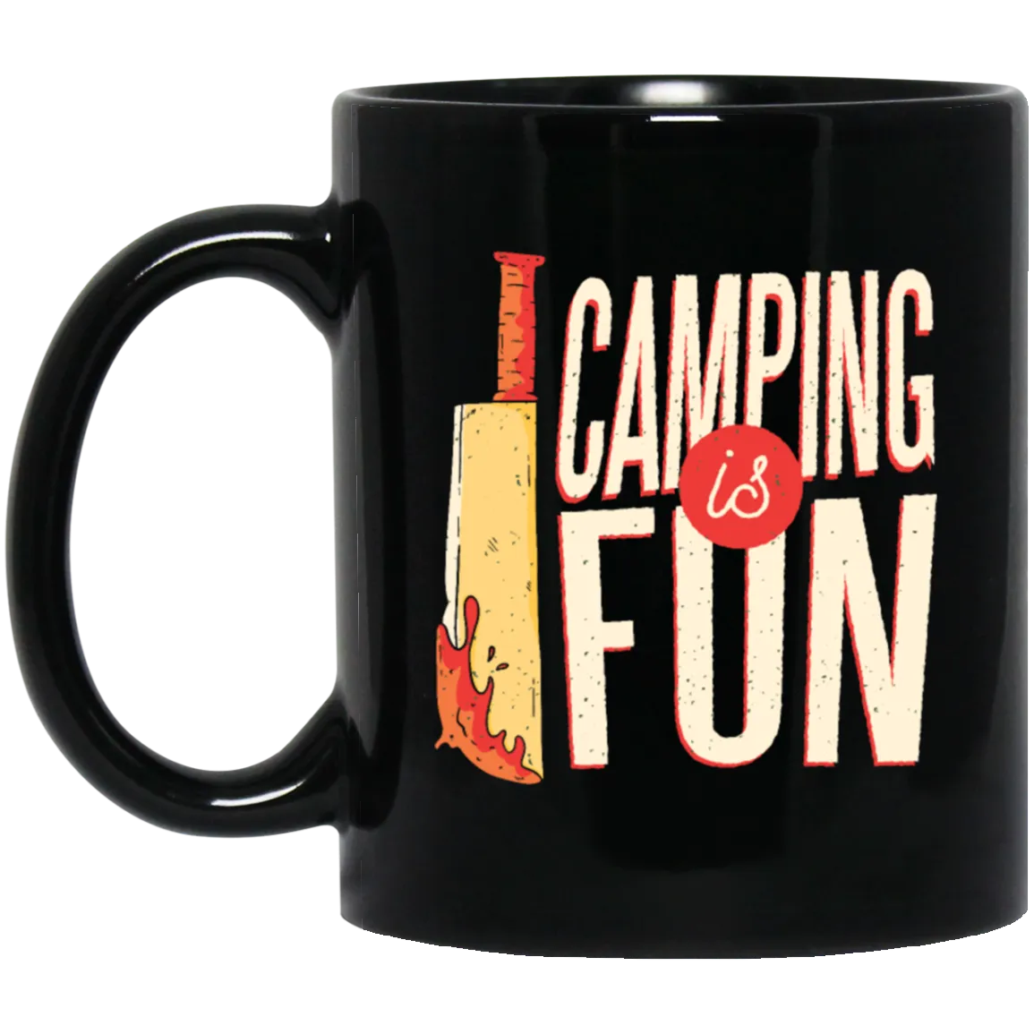 A Bloody Knife Saying Camping Is Fun Funny And Sacrastic Camper Outdoor Black Mug