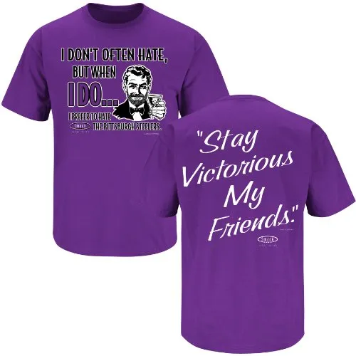 Baltimore Football Fans. Stay Victorious. I Don't Often Hate (Anti-Steelers) T-Shirt