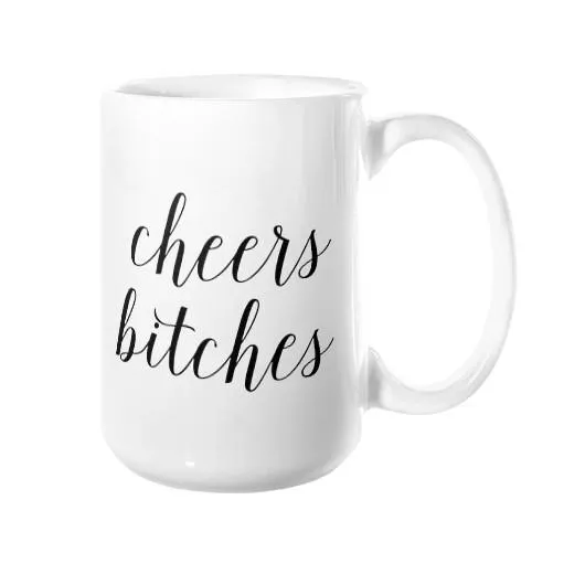 Cheers Bitches Mug