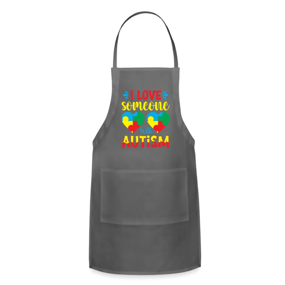 I Love Someone With Autism Adjustable Apron