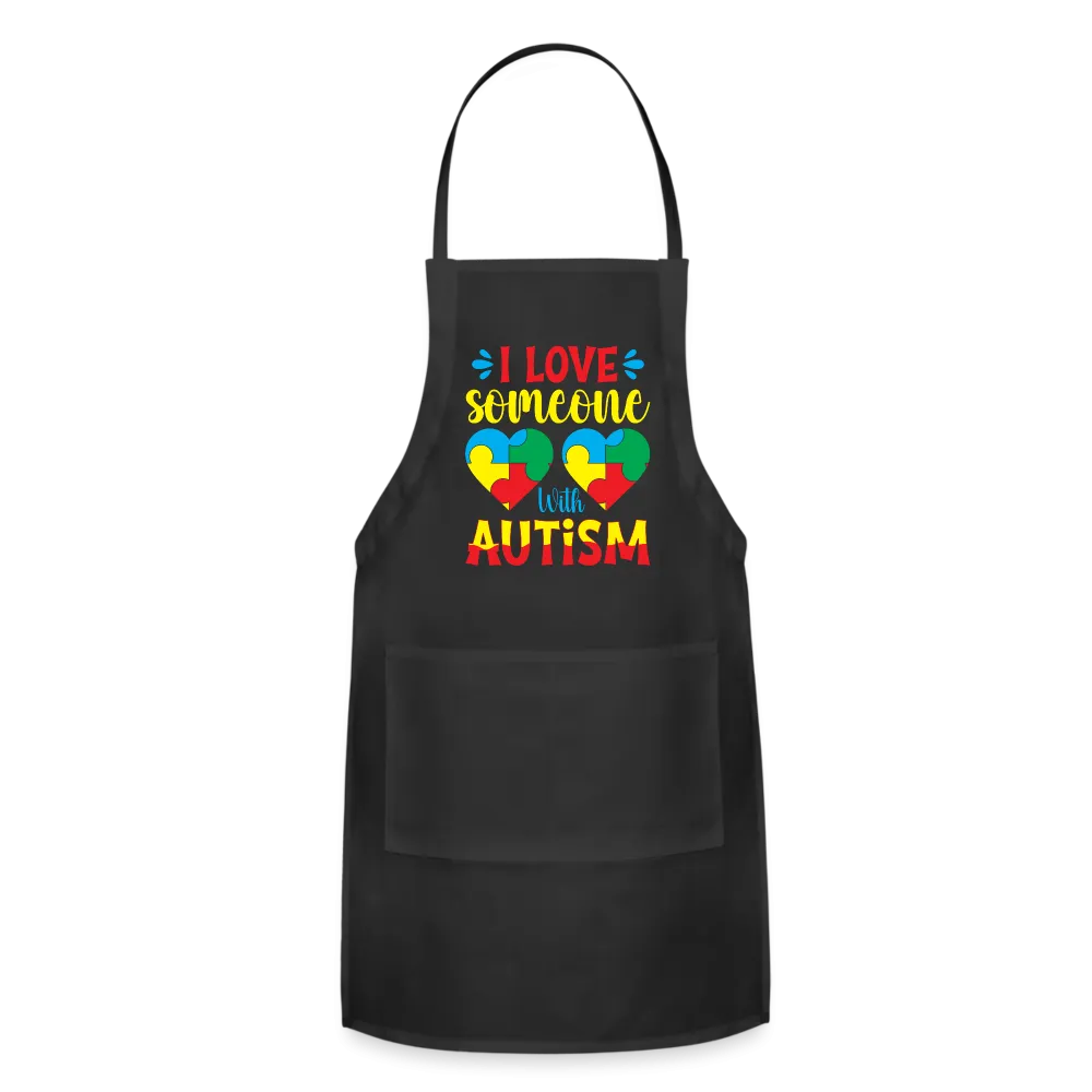 I Love Someone With Autism Adjustable Apron