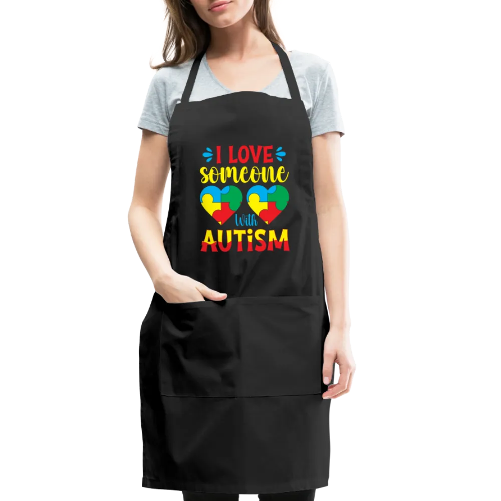 I Love Someone With Autism Adjustable Apron