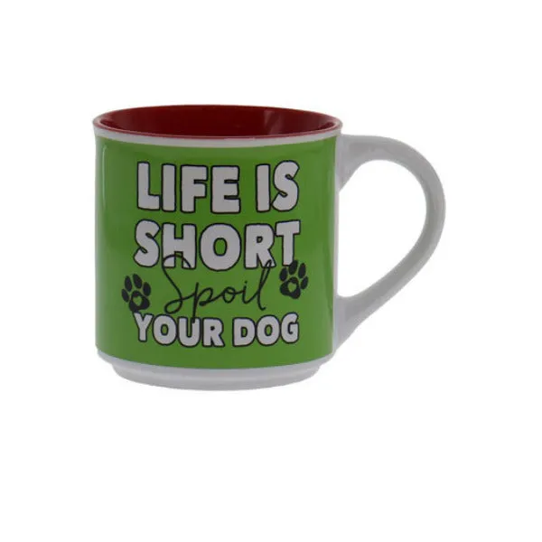 Life Short Spoil Dog Novelty Coffee Mug