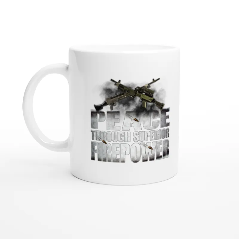 Peace Through Superior Firepower V2 C6/C9 Machine Gun Mug