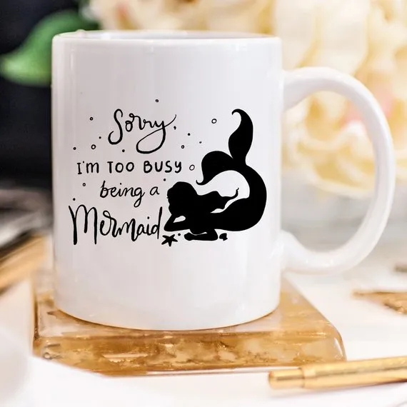 Sorry, I'm Too Busy Being A Mermaid - 11oz Ceramic