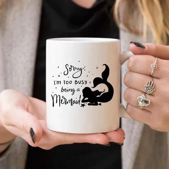 Sorry, I'm Too Busy Being A Mermaid - 11oz Ceramic