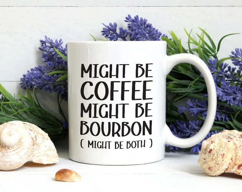 Unique Might Be Coffee, Might Be Bourbon Mug, Perfect Funny Gift for Bourbon And Coffee Lovers, Humorous Morning Cup for Laughter & Surprise